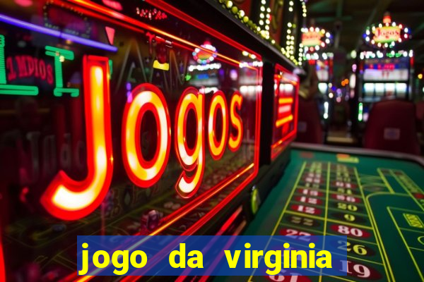 jogo da virginia que da dinheiro